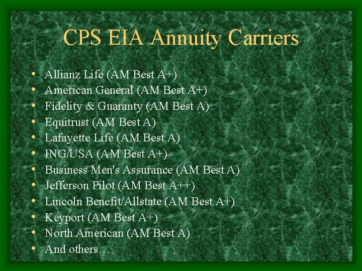 CPS EIA Annuity Carriers • • • Allianz Life (AM Best A+) American General