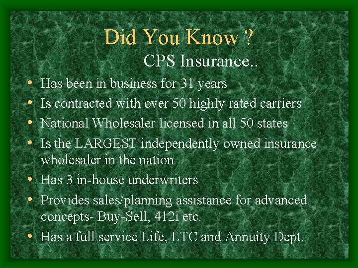 Did You Know ? CPS Insurance. . • • Has been in business for
