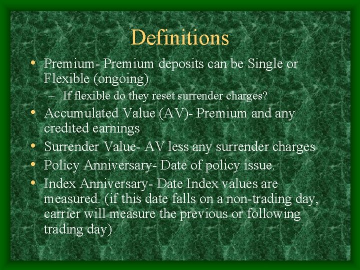 Definitions • Premium- Premium deposits can be Single or Flexible (ongoing) – If flexible