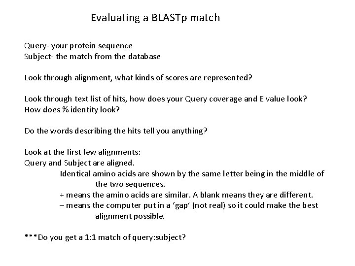 Evaluating a BLASTp match Query- your protein sequence Subject- the match from the database