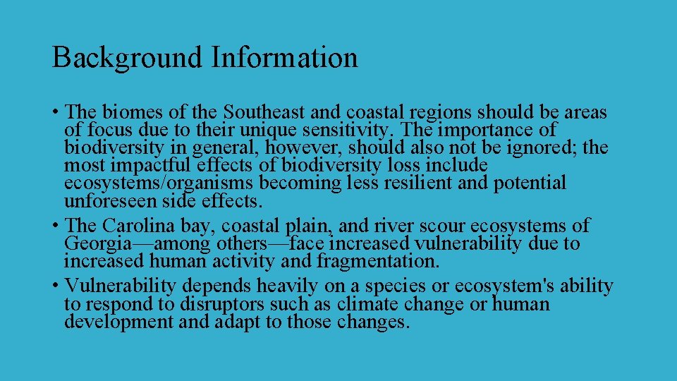 Background Information • The biomes of the Southeast and coastal regions should be areas