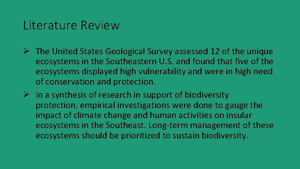 Literature Review Ø The United States Geological Survey assessed 12 of the unique ecosystems