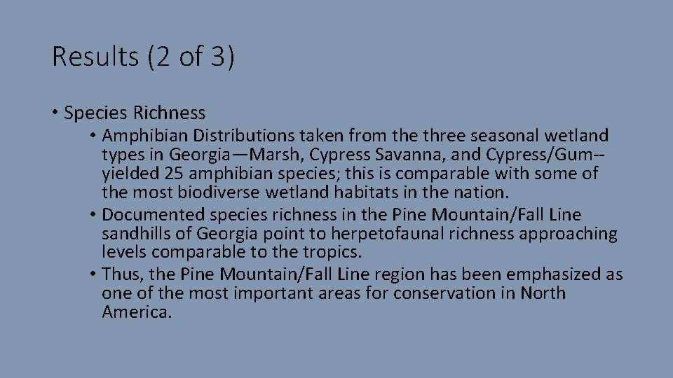 Results (2 of 3) • Species Richness • Amphibian Distributions taken from the three