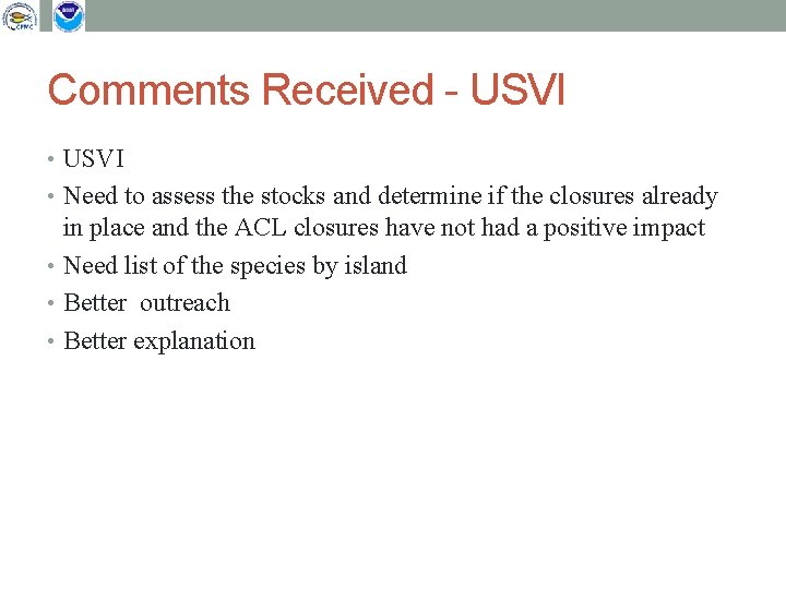 Comments Received - USVI • Need to assess the stocks and determine if the