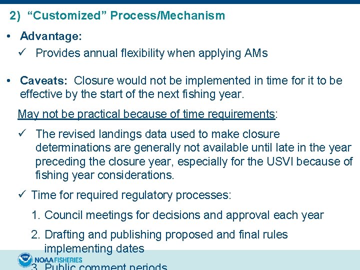 2) “Customized” Process/Mechanism • Advantage: ü Provides annual flexibility when applying AMs • Caveats: