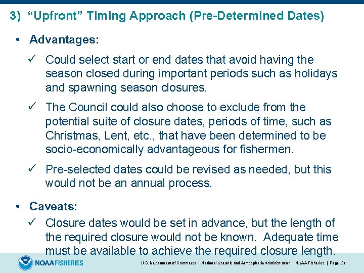 3) “Upfront” Timing Approach (Pre-Determined Dates) • Advantages: ü Could select start or end