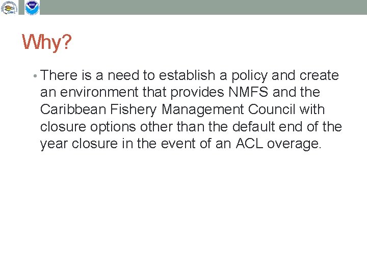 Why? • There is a need to establish a policy and create an environment