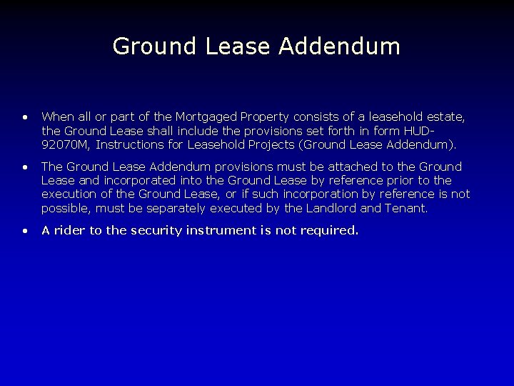 Ground Lease Addendum • When all or part of the Mortgaged Property consists of