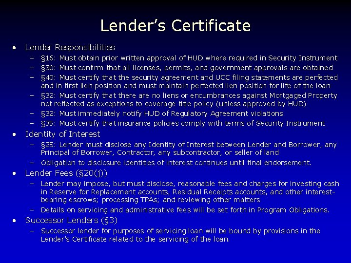 Lender’s Certificate • Lender Responsibilities – § 16: Must obtain prior written approval of