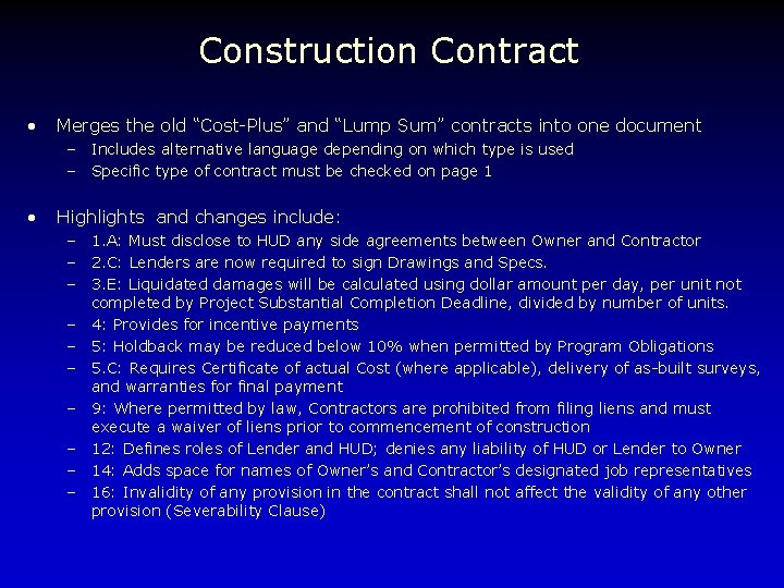 Construction Contract • Merges the old “Cost-Plus” and “Lump Sum” contracts into one document