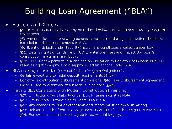 Building Loan Agreement (“BLA”) • Highlights and Changes – § 4(a): construction holdback may