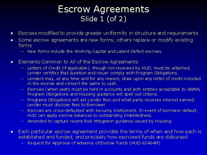Escrow Agreements Slide 1 (of 2) • • Escrows modified to provide greater uniformity