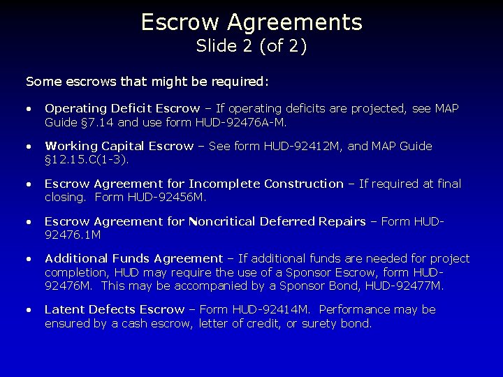 Escrow Agreements Slide 2 (of 2) Some escrows that might be required: • Operating