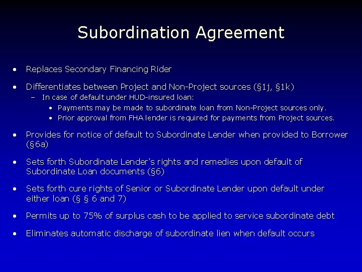 Subordination Agreement • Replaces Secondary Financing Rider • Differentiates between Project and Non-Project sources