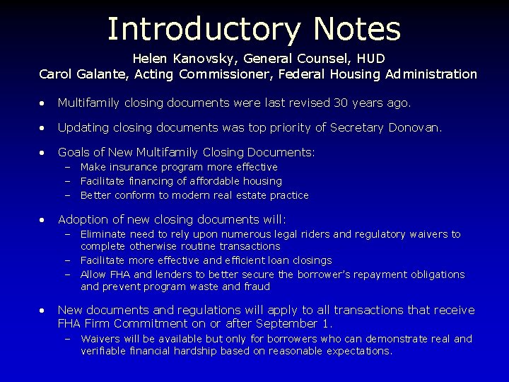 Introductory Notes Helen Kanovsky, General Counsel, HUD Carol Galante, Acting Commissioner, Federal Housing Administration