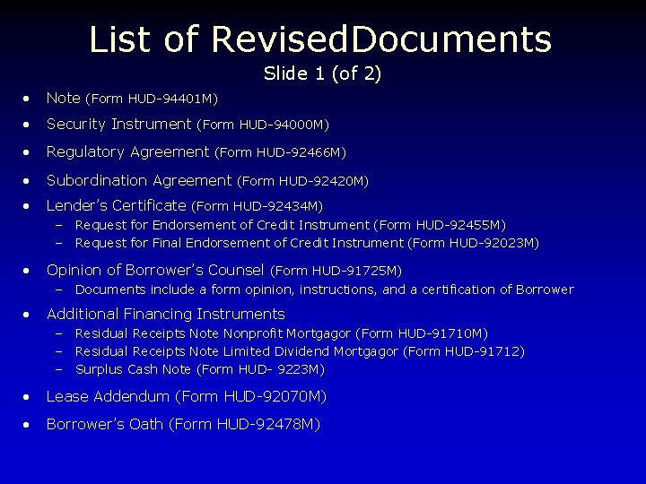 List of Revised. Documents Slide 1 (of 2) • Note (Form HUD-94401 M) •