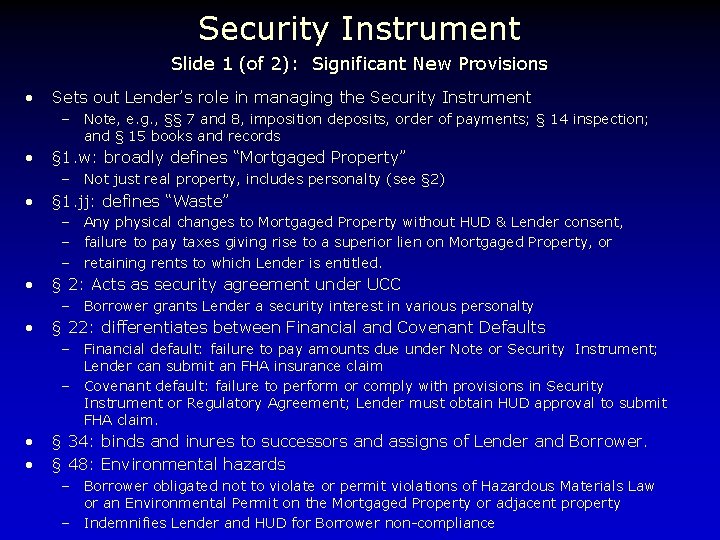 Security Instrument Slide 1 (of 2): Significant New Provisions • Sets out Lender’s role