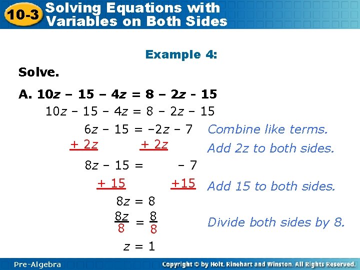 Solving Equations with 10 -3 Variables on Both Sides Example 4: Solve. A. 10