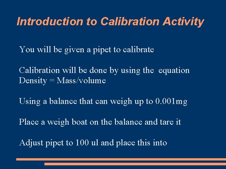 Introduction to Calibration Activity You will be given a pipet to calibrate Calibration will Introduction to Calibration Activity You will be given a pipet to calibrate Calibration will