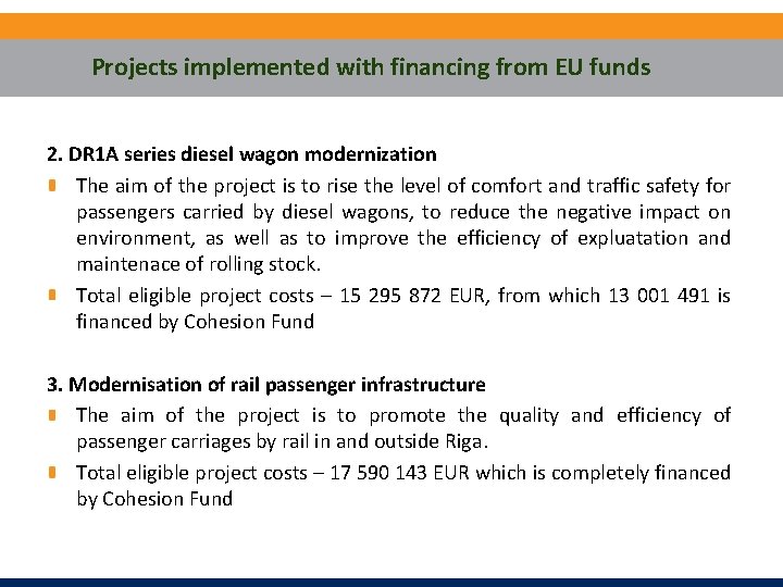 Projects implemented with financing from EU funds 2. DR 1 A series diesel wagon