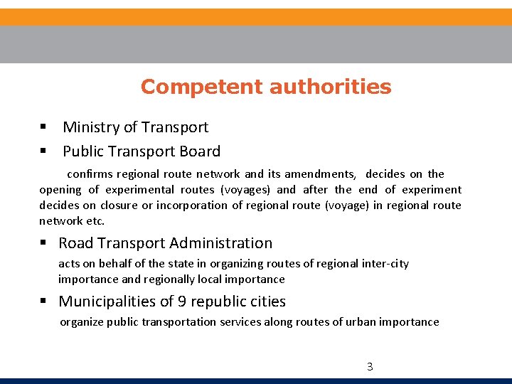 Competent authorities § Ministry of Transport § Public Transport Board confirms regional route network