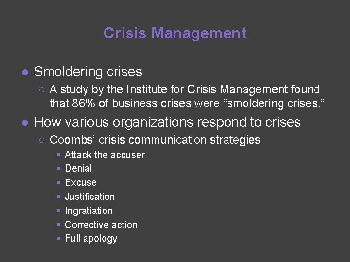 Crisis Management ● Smoldering crises ○ A study by the Institute for Crisis Management