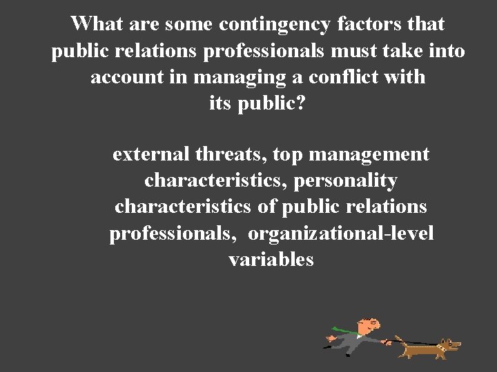 What are some contingency factors that public relations professionals must take into account in