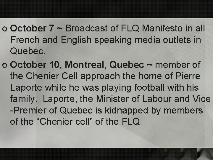 o October 7 ~ Broadcast of FLQ Manifesto in all French and English speaking