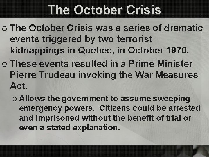 The October Crisis o The October Crisis was a series of dramatic events triggered