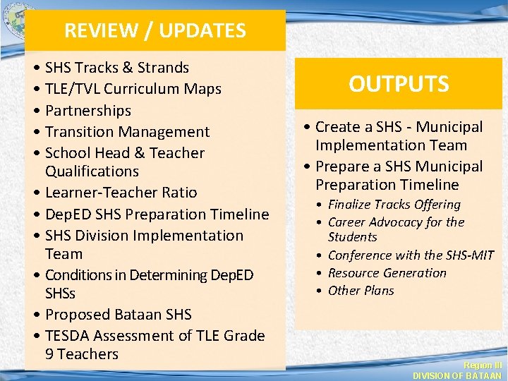 REVIEW / UPDATES • SHS Tracks & Strands • TLE/TVL Curriculum Maps • Partnerships