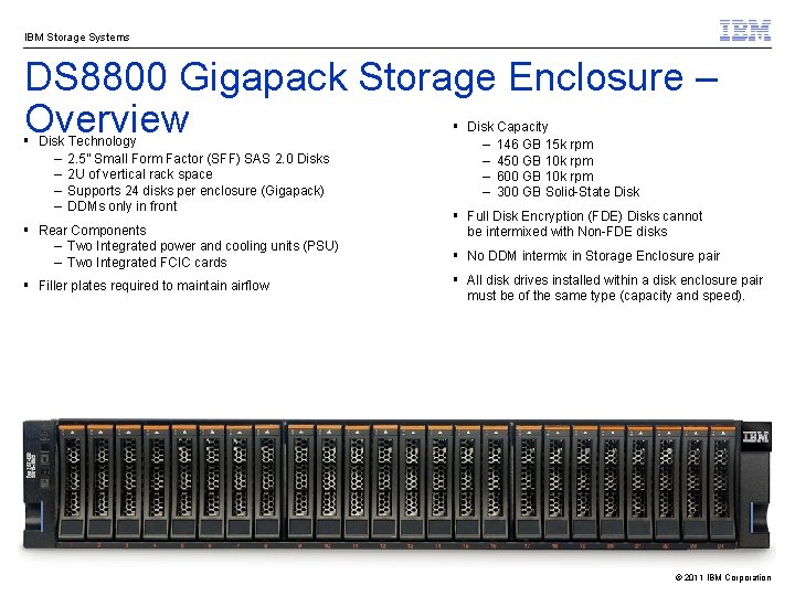 IBM Storage Systems DS 8800 Gigapack Storage Enclosure – Overview § Disk Technology –