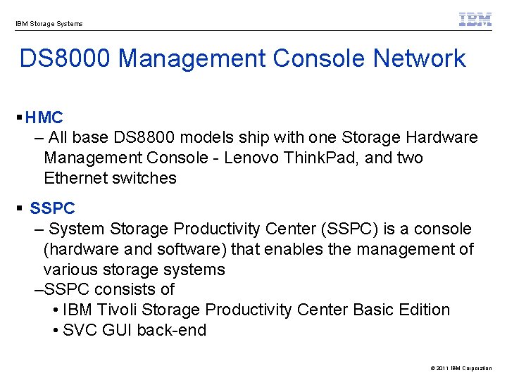 IBM Storage Systems DS 8000 Management Console Network § HMC – All base DS