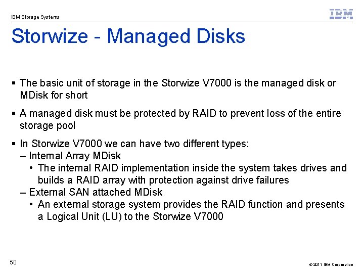 IBM Storage Systems Storwize - Managed Disks § The basic unit of storage in