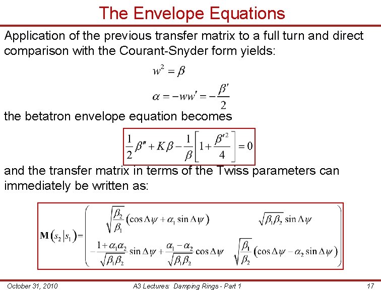 The Envelope Equations Application of the previous transfer matrix to a full turn and