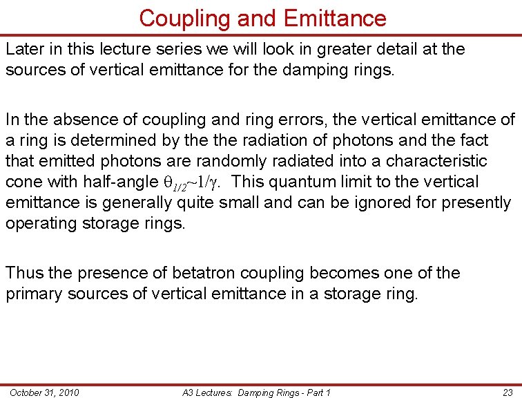 Coupling and Emittance Later in this lecture series we will look in greater detail