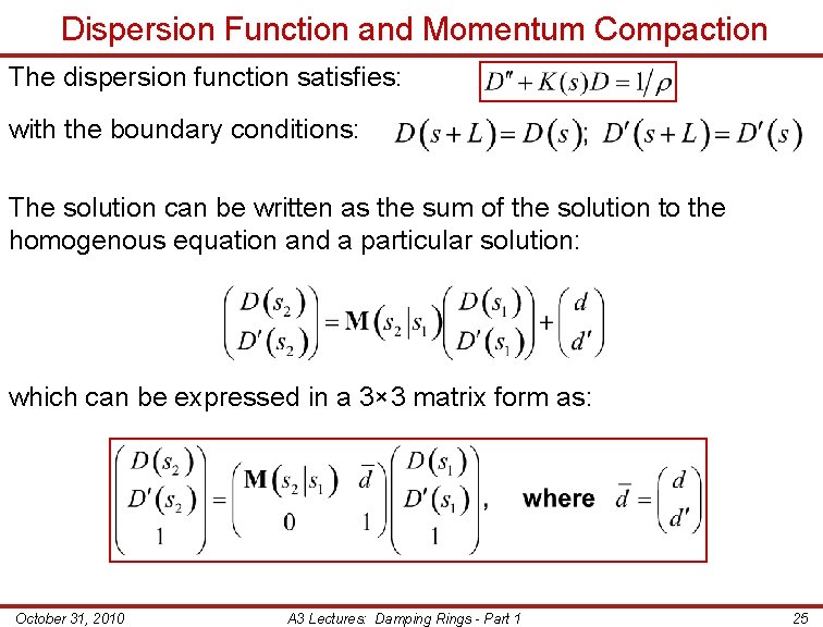 Dispersion Function and Momentum Compaction The dispersion function satisfies: with the boundary conditions: The