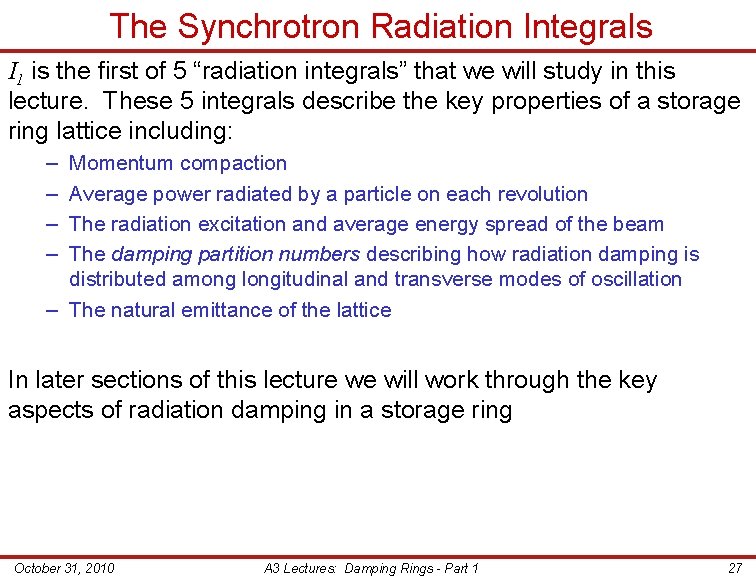 The Synchrotron Radiation Integrals I 1 is the first of 5 “radiation integrals” that