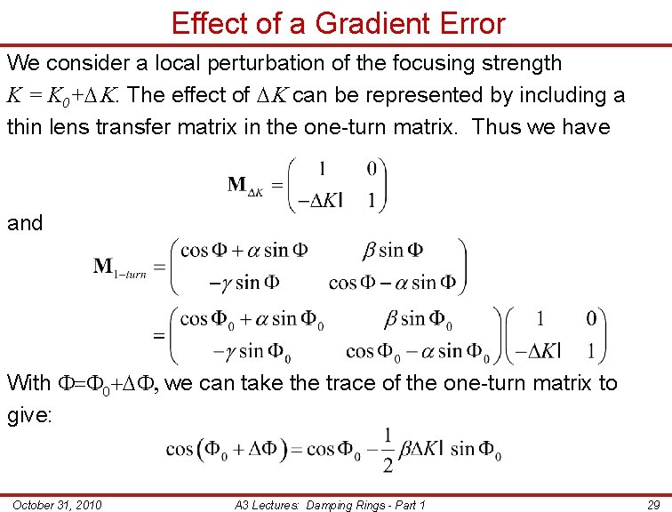 Effect of a Gradient Error We consider a local perturbation of the focusing strength