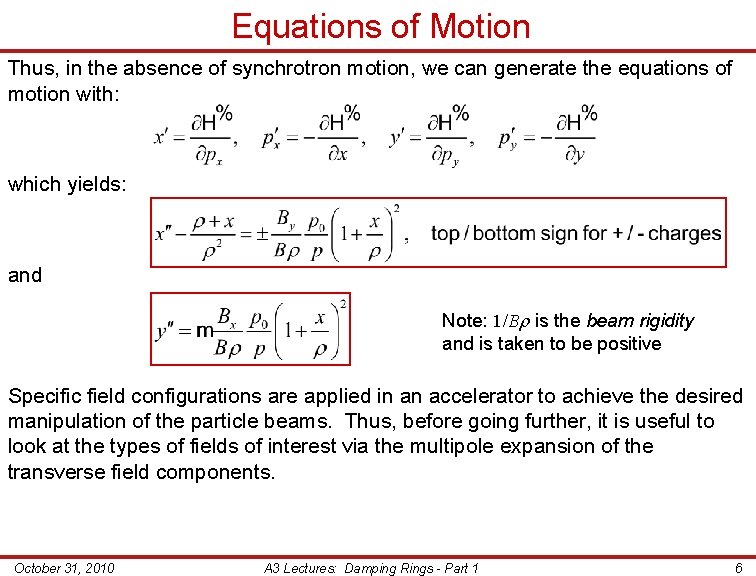 Equations of Motion Thus, in the absence of synchrotron motion, we can generate the