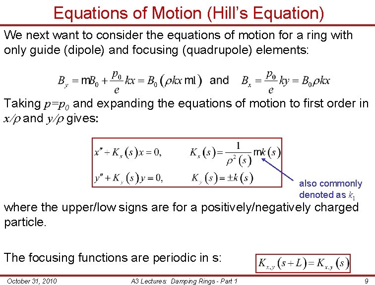 Equations of Motion (Hill’s Equation) We next want to consider the equations of motion