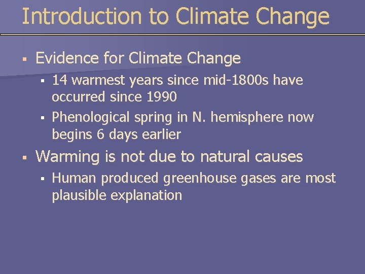 Introduction to Climate Change § Evidence for Climate Change § § § 14 warmest