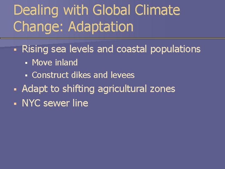 Dealing with Global Climate Change: Adaptation § Rising sea levels and coastal populations §