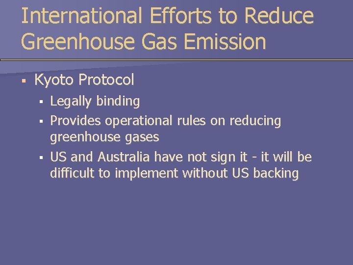 International Efforts to Reduce Greenhouse Gas Emission § Kyoto Protocol § § § Legally