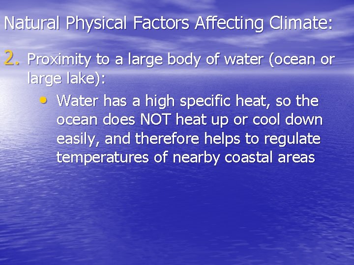 Natural Physical Factors Affecting Climate: 2. Proximity to a large body of water (ocean