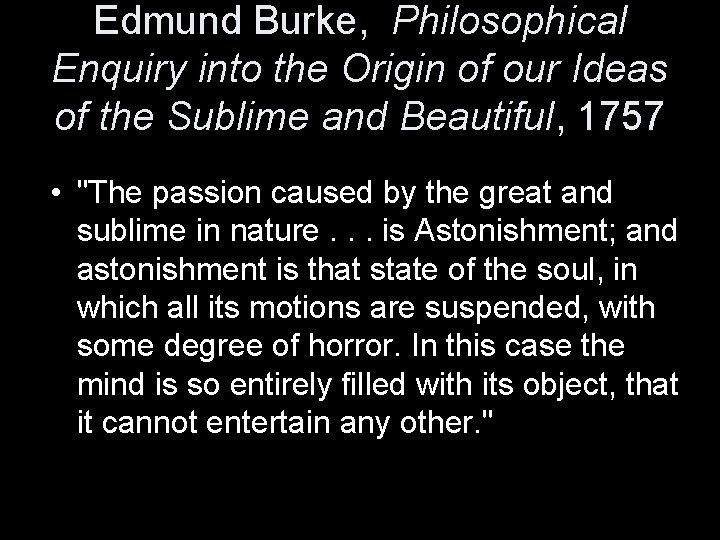Edmund Burke, Philosophical Enquiry into the Origin of our Ideas of the Sublime and