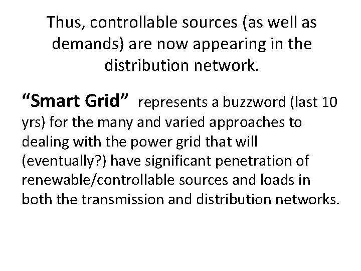 Thus, controllable sources (as well as demands) are now appearing in the distribution network.