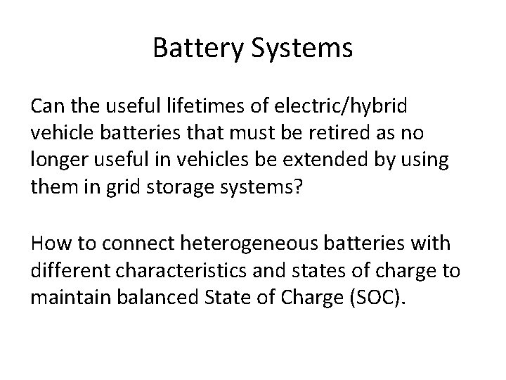 Battery Systems Can the useful lifetimes of electric/hybrid vehicle batteries that must be retired