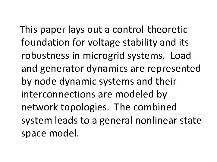  This paper lays out a control-theoretic foundation for voltage stability and its robustness