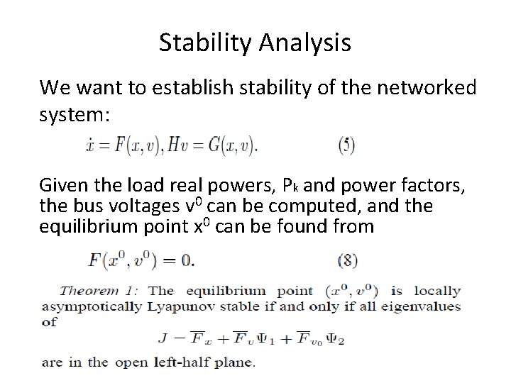 Stability Analysis We want to establish stability of the networked system: Given the load