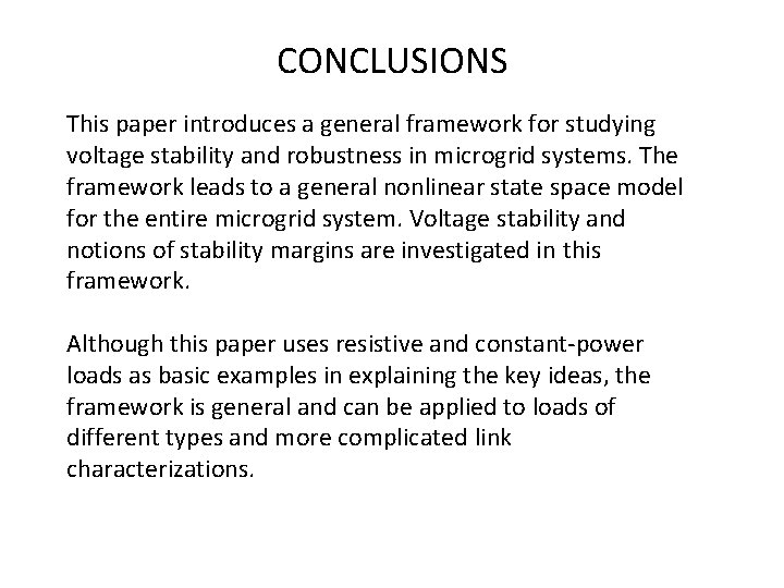 CONCLUSIONS This paper introduces a general framework for studying voltage stability and robustness in